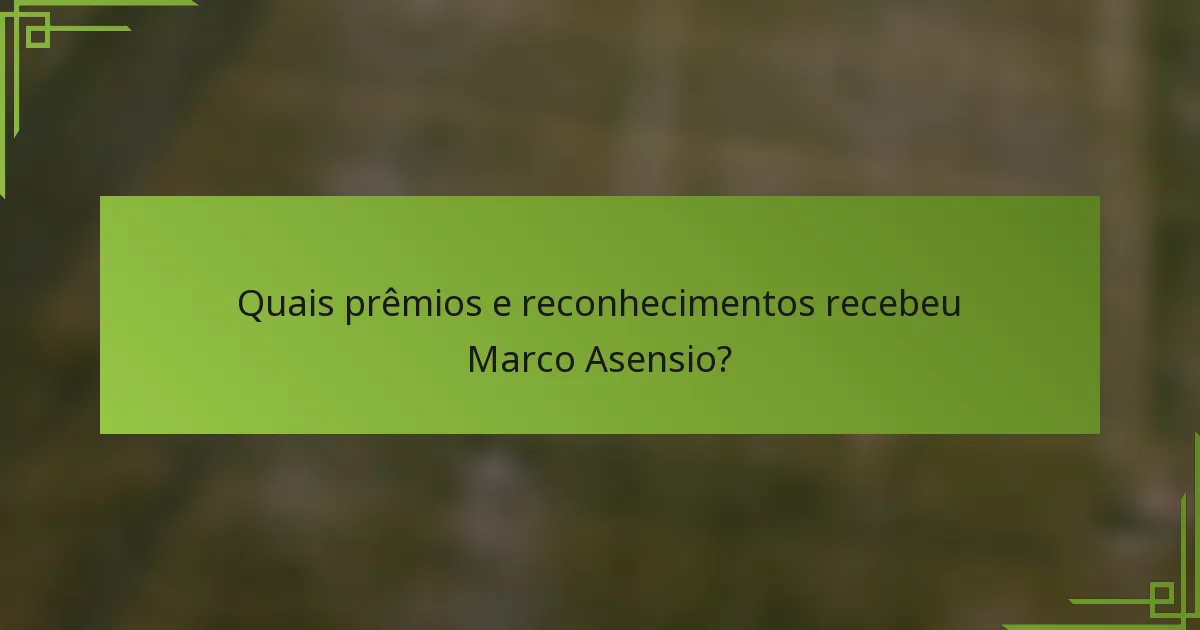 Quais prêmios e reconhecimentos recebeu Marco Asensio?