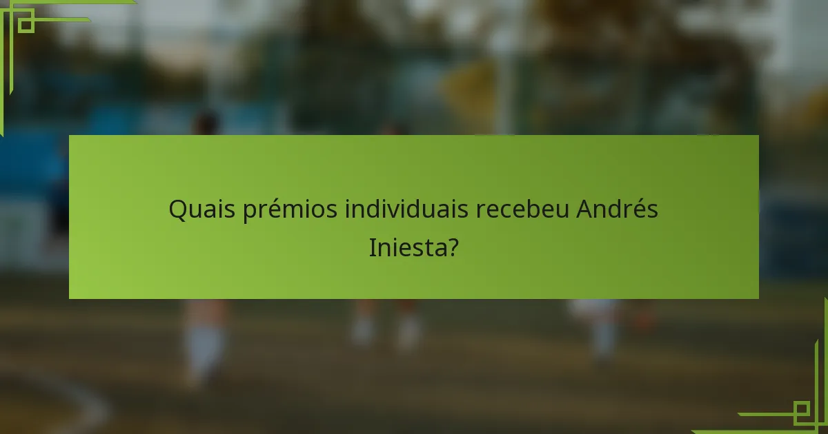 Quais prémios individuais recebeu Andrés Iniesta?